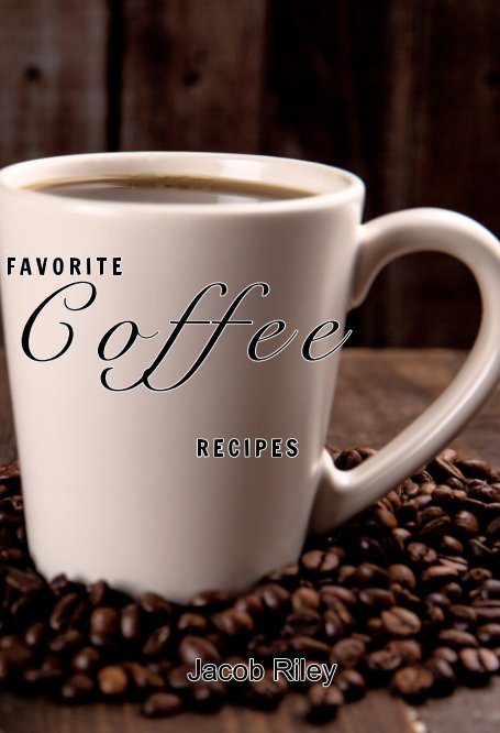 Dive into the world of coffee connoisseurship with this 'Favorite Coffee Recipes' book, brimming with delightful brews.